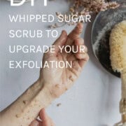 DIY whipped sugar scrub